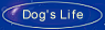 Dog's Life